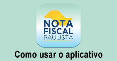 Como usar o aplicativo da Nota Paulista