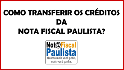 Como transferir créditos da Nota Fiscal Paulista para o Itaú